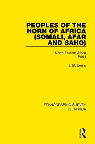 Peoples of the Horn of Africa (Somali, Afar and Saho): North Eastern Africa Part I (Hardback)