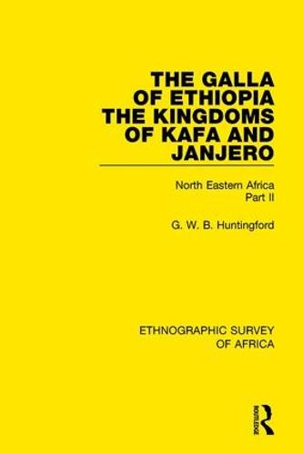 The Galla of Ethiopia; The Kingdoms of Kafa and Janjero: North Eastern Africa Part II (Hardback)