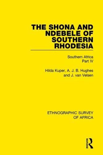 The Shona and Ndebele of Southern Rhodesia: Southern Africa Part IV (Hardback)