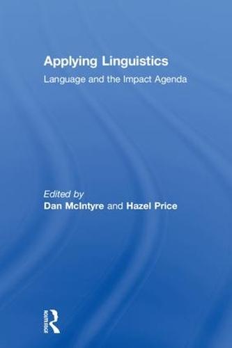 Applying Linguistics: Language and the Impact Agenda (Hardback)