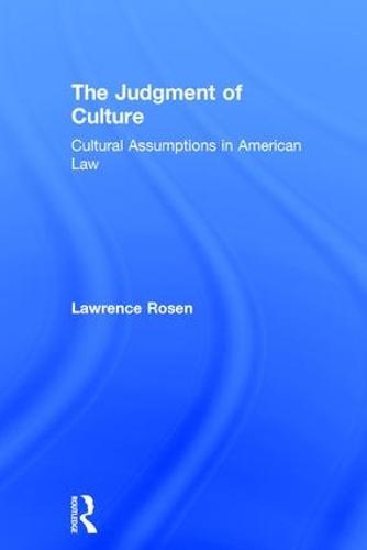 The Judgment of Culture: Cultural Assumptions in American Law (Hardback)