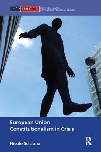European Union Constitutionalism in Crisis (Paperback)