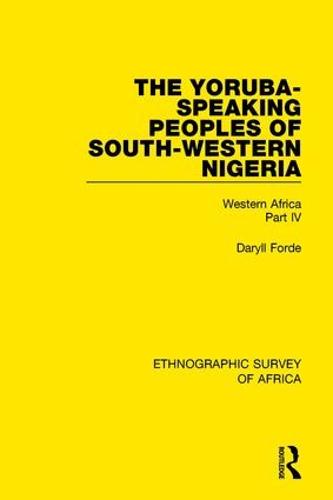 The Yoruba-Speaking Peoples of South-Western Nigeria: Western Africa Part IV (Hardback)