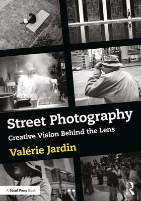 Street Photography: Creative Vision Behind the Lens (Paperback)