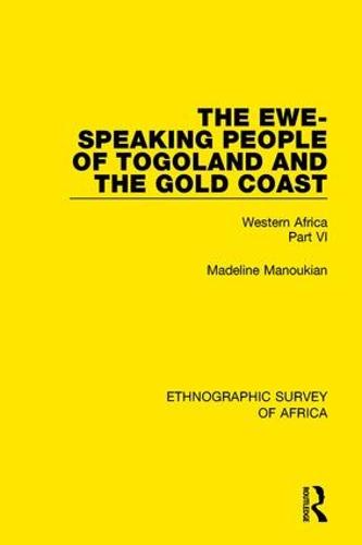 The Ewe-Speaking People of Togoland and the Gold Coast: Western Africa Part VI (Paperback)