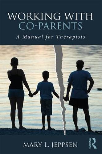 Working with Co-Parents: A Manual for Therapists (Paperback)