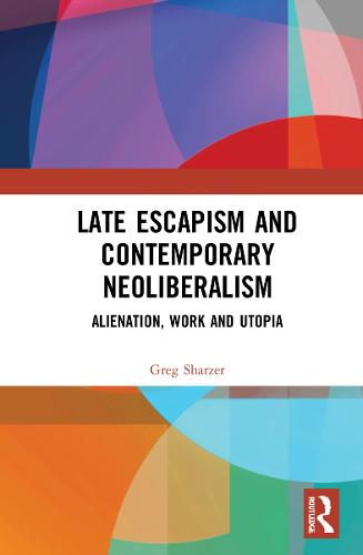 Escapism in Contemporary Capitalism: Take the Long Way Home (Hardback)