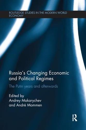 Russia's Changing Economic and Political Regimes: The Putin Years and Afterwards (Paperback)