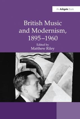 British Music and Modernism, 1895-1960 (Paperback)