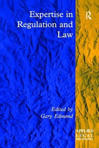 Expertise in Regulation and Law - Applied Legal Philosophy (Paperback)