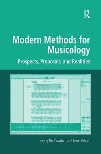 Modern Methods for Musicology: Prospects, Proposals, and Realities - Digital Research in the Arts and Humanities (Paperback)