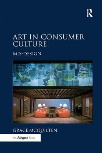 Art in Consumer Culture: Mis-Design (Paperback)