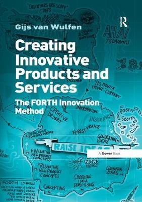 Creating Innovative Products and Services: The FORTH Innovation Method (Paperback)