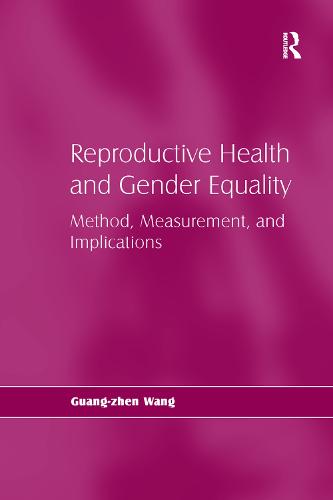 Reproductive Health and Gender Equality: Method, Measurement, and Implications (Paperback)