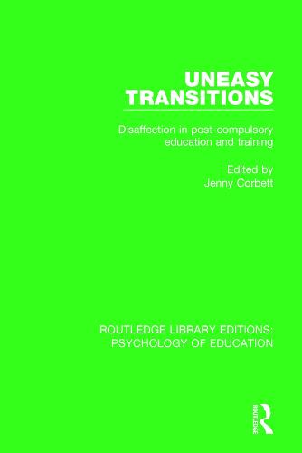 Uneasy Transitions: Disaffection in Post-Compulsory Education and Training - Routledge Library Editions: Psychology of Education (Paperback)