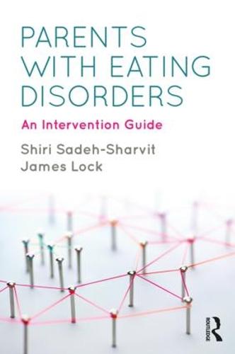 Parents with Eating Disorders: An Intervention Guide (Paperback)