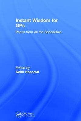 Instant Wisdom for GPs: Pearls from All the Specialities (Hardback)