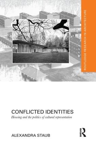 Conflicted Identities: Housing and the Politics of Cultural Representation - Routledge Research in Architecture (Paperback)