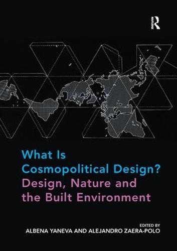 What Is Cosmopolitical Design? Design, Nature and the Built Environment (Paperback)
