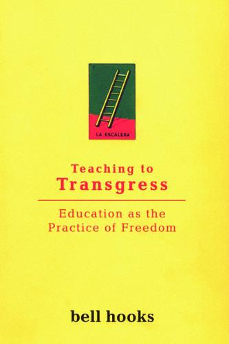 Teaching to Transgress:: Education as the Practice of Freedom (Harvest in Translation) (Paperback)