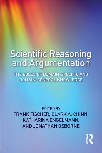 Cover Scientific Reasoning and Argumentation: The Roles of Domain-Specific and Domain-General Knowledge