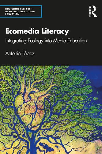 Ecomedia Literacy Field Guide: Educating for Sustainable Media Ecosystems (Paperback)