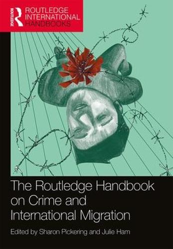 The Routledge Handbook on Crime and International Migration - Routledge International Handbooks (Paperback)