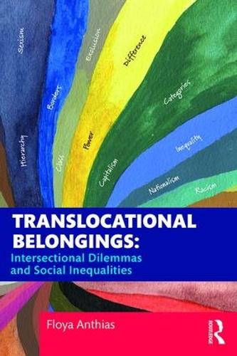 Translocational Belonging: Identities, Inequalities, Intersectionalities - Routledge Research in Race and Ethnicity (Paperback)
