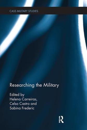 Researching the Military - Cass Military Studies (Paperback)