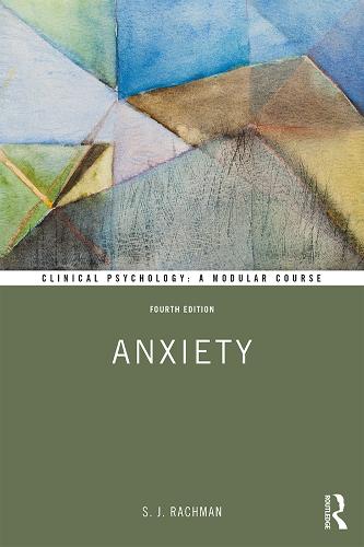 Anxiety - Clinical Psychology: A Modular Course (Paperback)