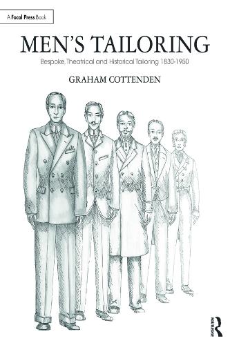 Men's Tailoring: Bespoke, Theatrical and Historical Tailoring 1830-1950 (Hardback)