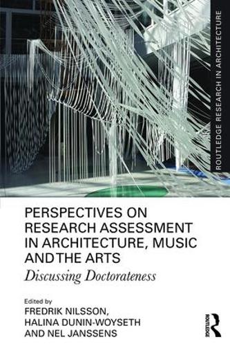 Perspectives on Research Assessment in Architecture, Music and the Arts: Discussing Doctorateness (Paperback)