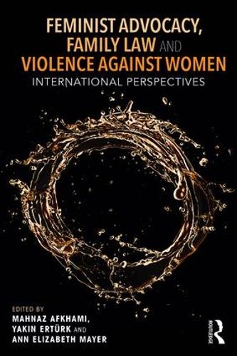Feminist Advocacy, Family Law and Violence against Women: International Perspectives - Routledge Studies in Development and Society (Hardback)