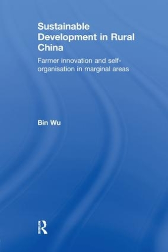 Sustainable Development in Rural China: Farmer Innovation and Self-Organisation in Marginal Areas (Paperback)