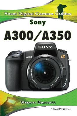 Sony A300/A350: Focal Digital Camera guides (Hardback)