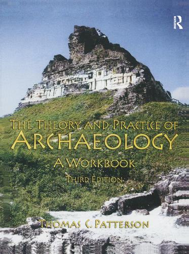 Theory and Practice of Archaeology: A Workbook (Hardback)