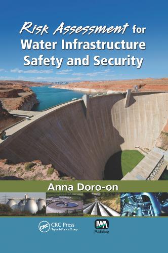 Risk Assessment for Water Infrastructure Safety and Security (Paperback)