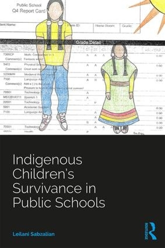 Indigenous Children's Survivance in Public Schools - Indigenous and Decolonizing Studies in Education (Paperback)