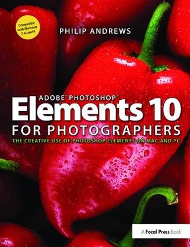 Adobe Photoshop Elements 10 For Photographers By Philip Andrews