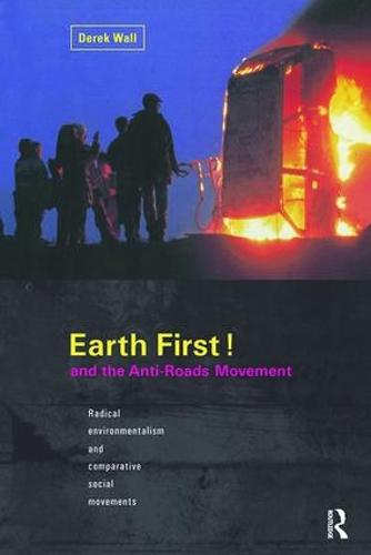 Earth First! and the Anti-Roads Movement (Hardback)