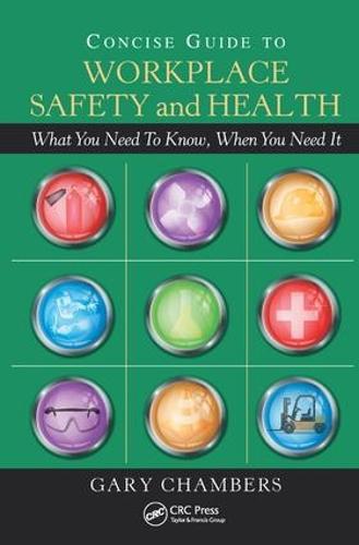 Concise Guide to Workplace Safety and Health: What You Need to Know, When You Need It (Hardback)