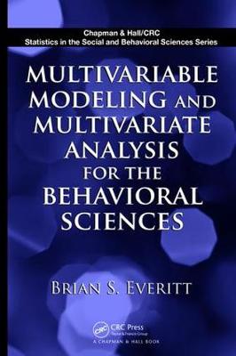 Multivariable Modeling and Multivariate Analysis for the Behavioral Sciences (Hardback)