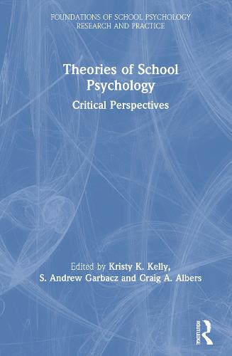 Theoretical Foundations of School Psychology Research and Practice - Foundations of School Psychology Research and Practice (Hardback)