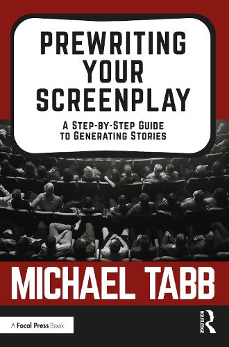Prewriting Your Screenplay: A Step-by-Step Guide to Generating Stories (Paperback)