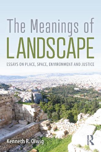 The Meanings of Landscape: Essays on Place, Space, Environment and Justice (Hardback)