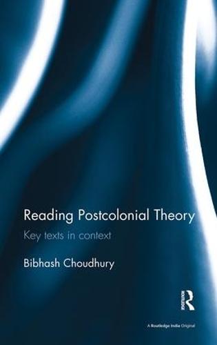 Reading Postcolonial Theory: Key texts in context (Paperback)