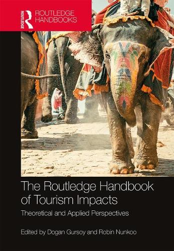 The Routledge Handbook of Tourism Impacts: Theoretical and Applied Perspectives (Hardback)