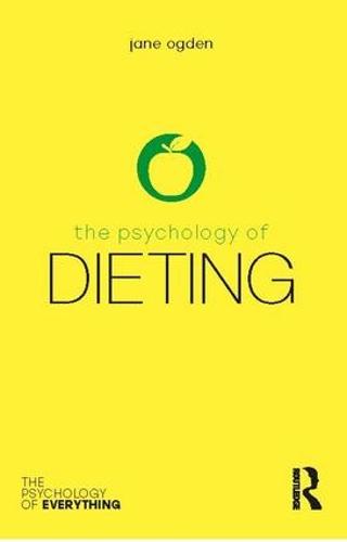 The Psychology of Dieting - The Psychology of Everything (Paperback)