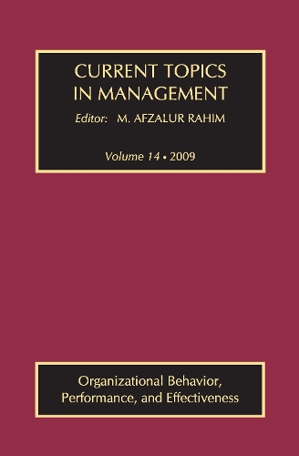 Current Topics in Management: Volume 14, Organizational Behavior, Performance, and Effectiveness (Paperback)