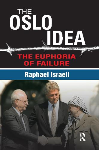 The Oslo Idea: The Euphoria of Failure (Paperback)